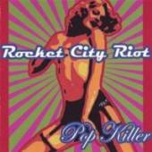 ROCKET CITY RIOT  - CD POP KILLER