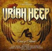 URIAH HEEP  - CD CIRCLE OF HANDS - THE EARLY YEARS