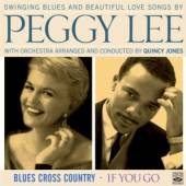 LEE PEGGY  - CD BLUES CROSS COUNTRY &..