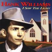 WILLIAMS HANK  - CD I SAW THE LIGHT -REMAST-