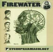 FIREWATER  - CD PSYCHOPHARMACOLOGY