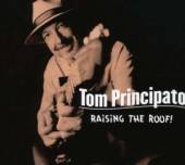 PRINCIPATO TOM  - CD RAISING THE ROOF