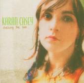 CASEY KARAN  - CD CHASING THE SUN