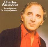 AZNAVOUR CHARLES  - CD JE N'AI PAS VU LE TEMPS..