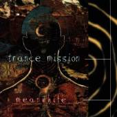 TRANCE MISSION  - CD MEANWHILE...
