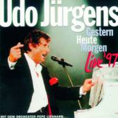 JUERGENS UDO  - CD GESTERN HEUTE MORGEN LIVE