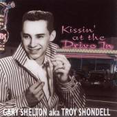 SHELTON GARY  - CD KISSIN' AT THE DRIVE IN