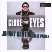 GRIFFIN JOHNNY & HORACE  - CD CLOSE YOUR EYES