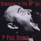 FENECH P. PAUL  - CD SCREAMING IN THE 10TH KEY