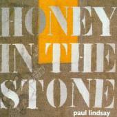 PAUL LINDSAY  - CD HONEY IN THE STONE ( 13 TRAX )