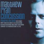 RYAN MATTHEW  - CD CONCUSSION