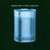 BANG ON A CAN ALL-STARS  - CD CLASSICS