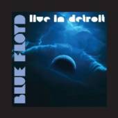 BLUE FLOYD  - CD LIVE IN DETROIT