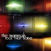 MAMMALS  - CD ROCK THAT BABE