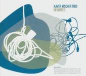 FISCHER XAVER -TRIO-  - CD REVISITED