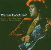 BLOOMFIELD MICHAEL  - CD IF YOU LOVE THESE..