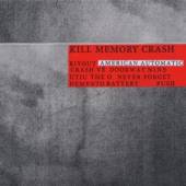 KILL MEMORY CRASH  - VINYL CRASH V8 [VINYL]