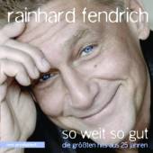FENDRICH RAINHARD  - CD SO WEIT SO GUT-DIE GROESSTEN H