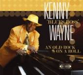 WAYNE KENNY -BLUES BOSS-  - CD AN OLD ROCK ON TH..