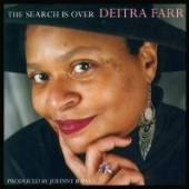 FARR DEITRA  - CD SEARCH IS OVER A RARE OUTING FOR A G