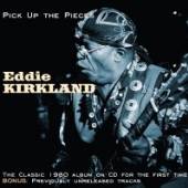 KIRKLAND EDDIE  - CD PICK UP THE PIECES