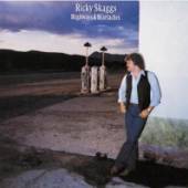 SKAGGS RICKY  - CD HIGHWAYS & HEARTACHES