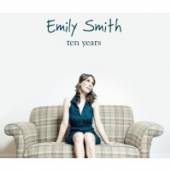 SMITH EMILY  - CD TEN YEARS
