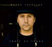LAVALLEE WAYNE  - CD TRAIL OF TEARS