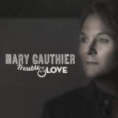 GAUTHIER MARY  - CD TROUBLE & LOVE