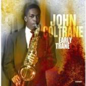 COLTRANE JOHN  - 4xCD EARLY TRANE