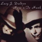 DALTON LACY J.  - CD HERE'S TO HANK