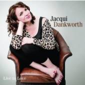 DANKWORTH JACQUI  - CD LIVE TO LOVE