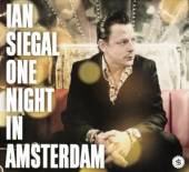 SIEGAL IAN  - CD ONE NIGHT IN AMSTERDAM