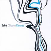 GILBERTO BEBEL  - 2xCD REMIXED -REISSUE/LTD-