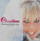 CHARLENE  - 2xCD+DVD VANDAAG IS.. -CD+DVD-