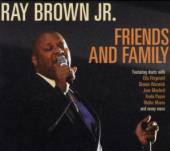 BROWN RAY -JR.-  - CD FRIENDS AND FAMILY