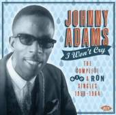 ADAMS JOHNNY  - CD I WON'T CRY: THE ..