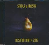 SMOLA A HRUSKY  - CD BEST ON 1997-2015