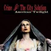 CRIME AND THE CITY SOLUTION  - CD AMERICAN TWILIGHT