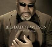 BIG DADDY WILSON  - CD I'M YOUR MAN