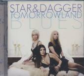 STAR & DAGGER  - CD TOMORROWLAND BLUES