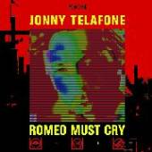 TELAFONE JONNY  - VINYL ROMEO MUST CRY [VINYL]