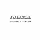 AVALANCHE  - VINYL PERSEVERANCE KILLS OUR.. [VINYL]