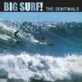 SENTINALS  - VINYL BIG SURF! [VINYL]