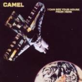 CAMEL  - CD I CAN SEE YOUR HOUSE FROM HERE