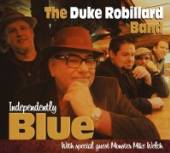 ROBILLARD DUKE -BAND-  - CD INDEPENDENTLY BLU..