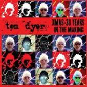 DYER TOM  - CD X-MAS - 30 YEARS IN THE..