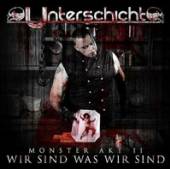 UNTERSCHICHT  - CD MONSTER AKT 2: WIR SIND WAS WIR SIND