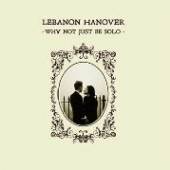 LEBANON HANOVER  - CD WHY NOT JUST BE.. [DIGI]