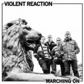 VIOLENT REACTION  - VINYL MARCHING ON [VINYL]